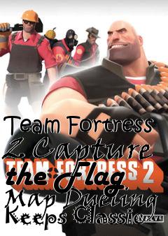 Box art for Team Fortress 2 Capture the Flag Map Dueling Keeps Classic