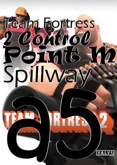 Box art for Team Fortress 2 Control Point Map Spillway a5
