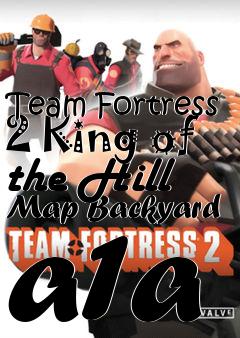 Box art for Team Fortress 2 King of the Hill Map Backyard a1a