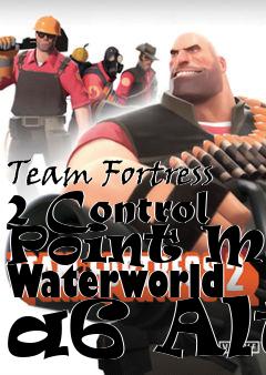 Box art for Team Fortress 2 Control Point Map Waterworld a6 Alt