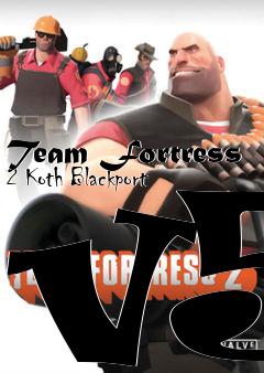 Box art for Team Fortress 2 Koth Blackport v5