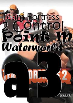 Box art for Team Fortress 2 Control Point Map Waterworld a3