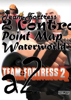 Box art for Team Fortress 2 Control Point Map Waterworld a2