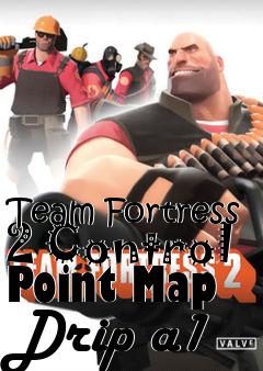 Box art for Team Fortress 2 Control Point Map Drip a1