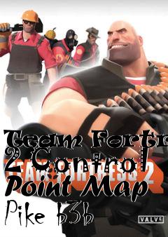 Box art for Team Fortress 2 Control Point Map Pike b3b