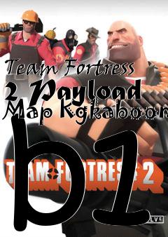 Box art for Team Fortress 2 Payload Map Kgkaboom b1