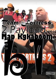 Box art for Team Fortress 2 Payload Map Kgkaboom b1