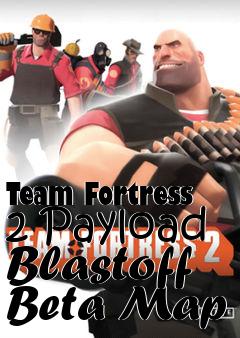 Box art for Team Fortress 2 Payload Blastoff Beta Map