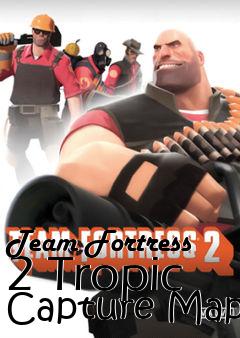 Box art for Team Fortress 2 Tropic Capture Map