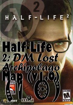 Box art for Half-Life 2: DM Lost Archipelago Map (v1.0) (1.0)