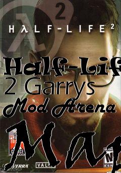 Box art for Half-Life 2 Garrys Mod Arena Map