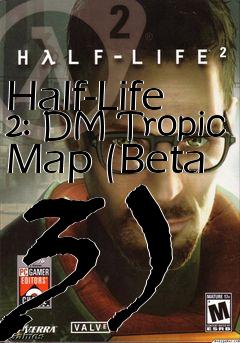 Box art for Half-Life 2: DM Tropic Map (Beta 3)