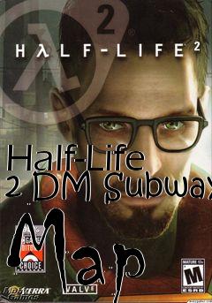 Box art for Half-Life 2 DM Subway Map