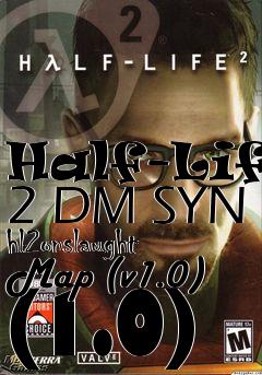 Box art for Half-Life 2 DM SYN hl2onslaught Map (v1.0) (1.0)