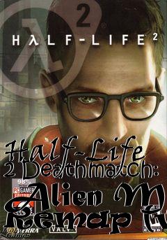Box art for Half-Life 2 Deathmatch: Alien MP Remap (v2)