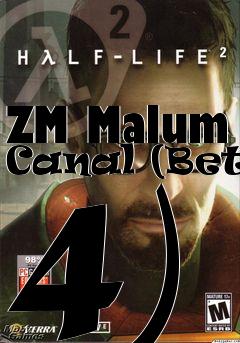 Box art for ZM Malum Canal (Beta 4)