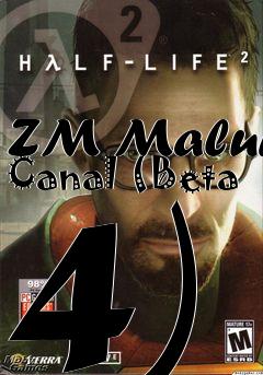 Box art for ZM Malum Canal (Beta 4)