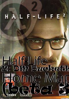 Box art for Half-Life 2: DM Buckethead Home Map (beta 3)