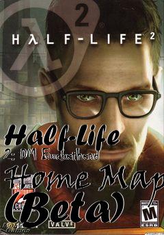 Box art for Half-Life 2: DM Buckethead Home Map (Beta)