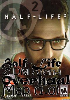 Box art for Half-Life 2: DM Arena Overhauled Map (1.0)