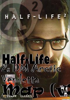 Box art for Half-Life 2: DM Arctic Vendetta Map (v3)