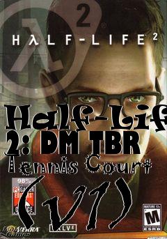 Box art for Half-Life 2: DM TBR Tennis Court (v1)