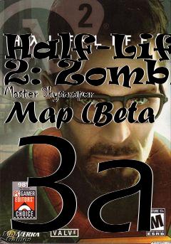 Box art for Half-Life 2: Zombie Master Skyscraper Map (Beta 3a