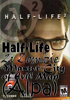 Box art for Half-Life 2: Zombie Master City of Evil Map (Alpa)