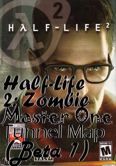 Box art for Half-Life 2: Zombie Master One Tunnel Map (Beta 1)