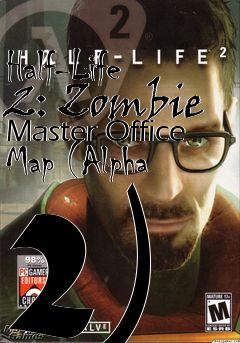 Box art for Half-Life 2: Zombie Master Office Map (Alpha 2)