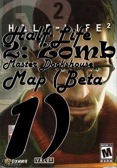 Box art for Half-Life 2: Zombie Master Dockshouse Map (Beta 1)