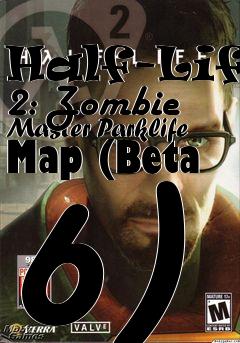 Box art for Half-Life 2: Zombie Master Parklife Map (Beta 6)
