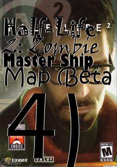 Box art for Half-Life 2: Zombie Master Ship Map (Beta 4)