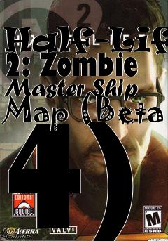 Box art for Half-Life 2: Zombie Master Ship Map (Beta 4)