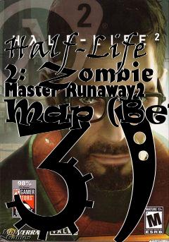 Box art for Half-Life 2: Zombie Master Runaway2 Map (Beta 3)