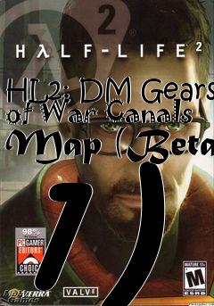 Box art for HL2: DM Gears of War Canals Map (Beta 1)