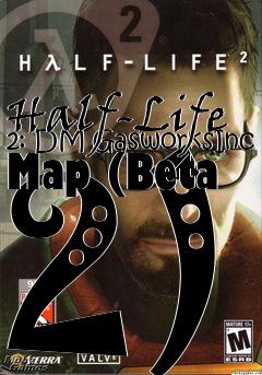 Box art for Half-Life 2: DM GasworksInc Map (Beta 2)