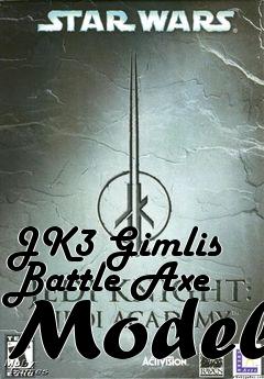 Box art for JK3 Gimlis Battle Axe Model