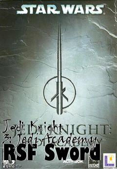 Box art for Jedi Knight 3: Jedi Academy RSF Sword