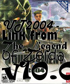 Box art for UT2004 - Link from The Legend of Zelda v10.0