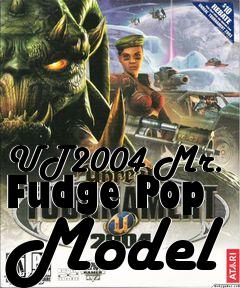 Box art for UT2004 Mr. Fudge Pop Model