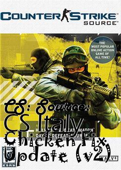 Box art for CS: Source: CS Italy Chicken Fix Update (v2)