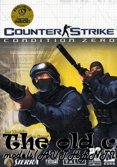 Box art for The old cs models(AUTHENTIC)