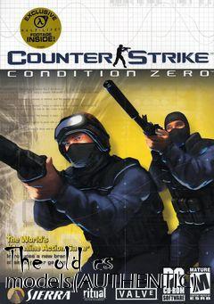 Box art for The old cs models(AUTHENTIC)