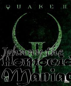 Box art for Johnny the Homocidal Maniac