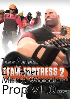 Box art for Team Fortress 2: Paper Mario Wooden Prop v1.0