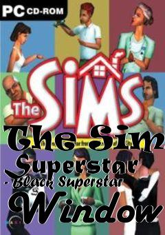 Box art for The Sims: Superstar - Black Superstar Window