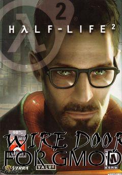 Box art for WIRE DOOR FOR GMOD!