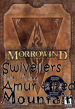 Box art for Swivellers Soils: Molag Amur & Red Mountain