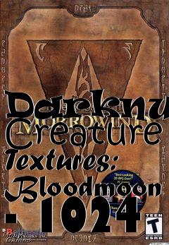 Box art for Darknuts Creature Textures: Bloodmoon - 1024